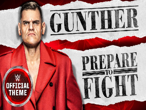 Gunther's Theme Song - "Prepare to FIght"