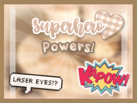 Superhero Powers!
