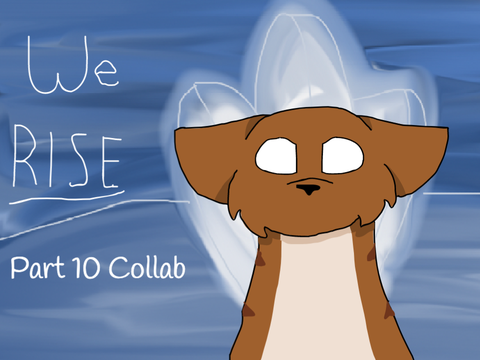 We Rise Part 10 Collab