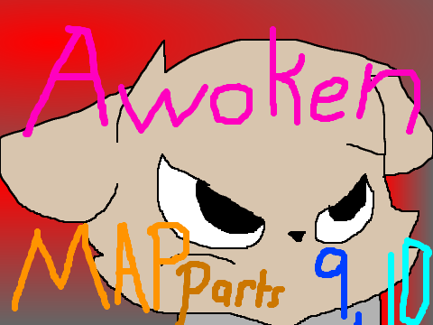 Awoken Parts 9 and 10