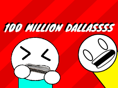 100 Million dollaaarss: A short animation