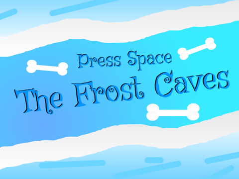 The Frost Caves - My Final Project