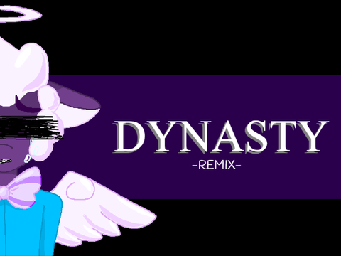 - D y n a s t y - REMIX