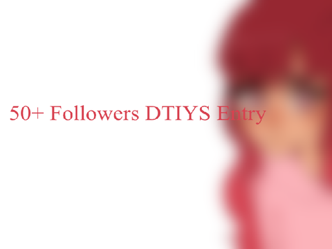 50+ Followers DTIYS Entry