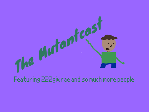 The Mutantcast Podcast Thumbnail