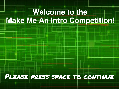 Make Me An Intro Competition!