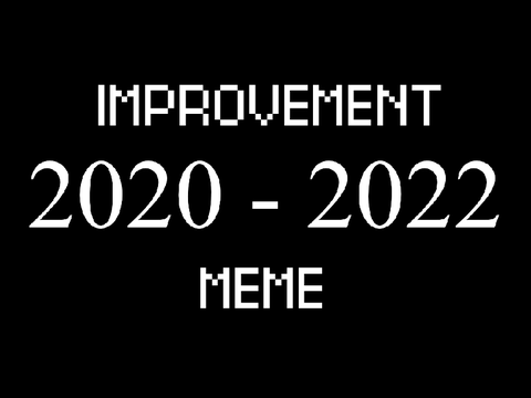 Improvement meme or whatever