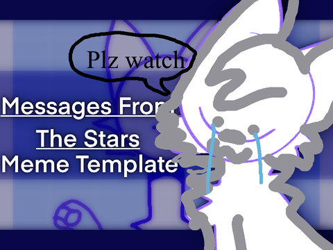 ☁️ | Messages From the Stars . Meme Template remix