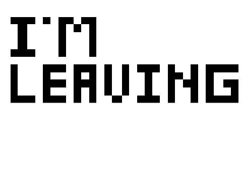 IM LEAVING