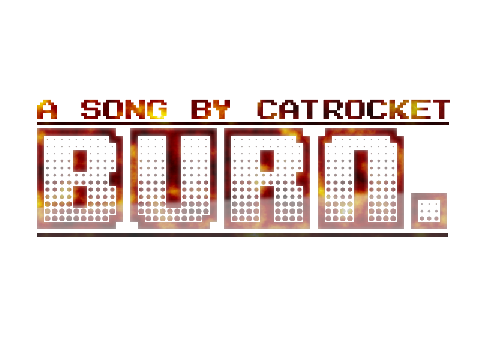 BURN - A song by Catrocket