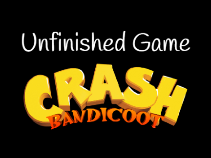 Unfinished Game - Crash Bandicoot