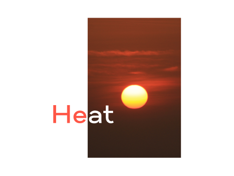 Heat