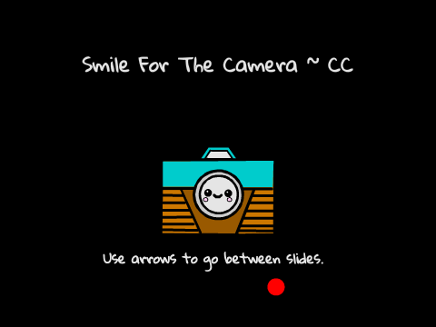 Smile For The Camera -CC- (OPEN)
