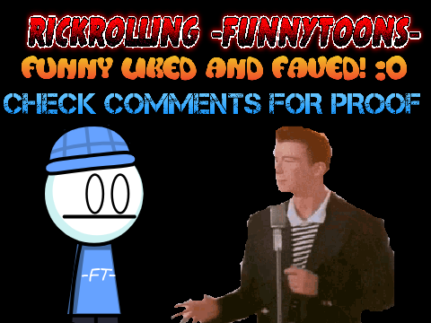 I Rickrolled -FunnyToons-! (rickroll) #not animation #rickroll