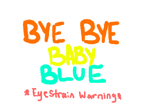 Test for Bye Bye Baby Blue Meme~