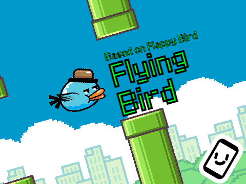 Flying Bird (Based on Flappy Bird)