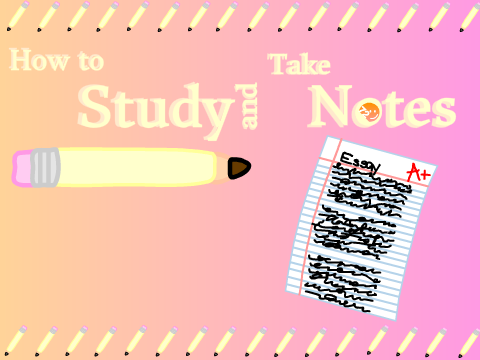 How to Study and Take Notes
