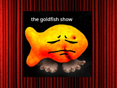 the goldfish show