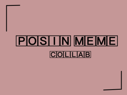 Posin // meme collab