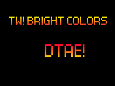 …^|DTAE| TW:BRIGHT COLORS|^…