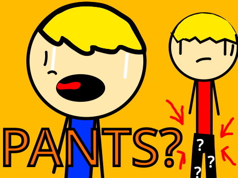 Pants?