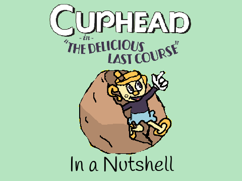 Cuphead: The Delicious Last Course in a Nutshell