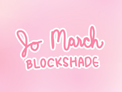 Jo March Blockshade ♡