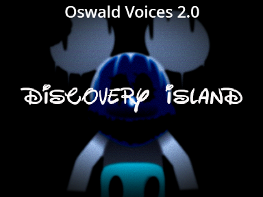 Discovery Island (Oswald Voices 2.0)