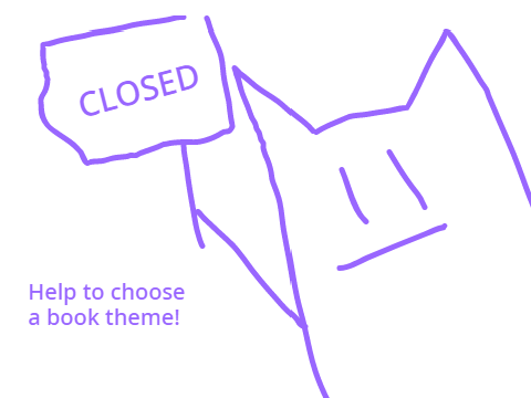 Book Theme - Help Choose! CLOSED