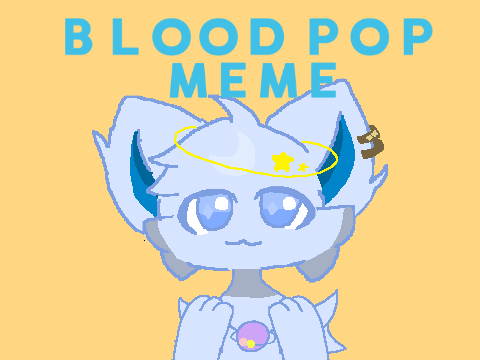 ✦blood pop meme✦ gift for @Kokonyan-225