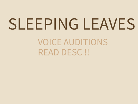 sleeping leaves - voice auditions 