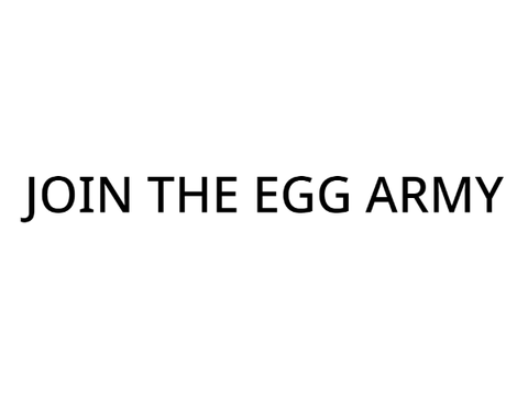 JOIN THE EGG ARMY copy copy copy copy copy