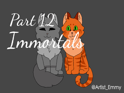 Part 12 || Immortals -WIP-