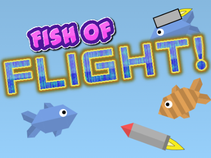 Fish Of Flight! - [Game]
