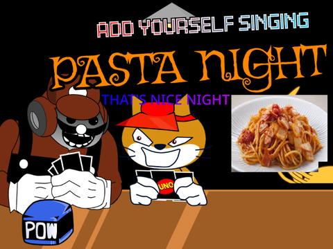 Add yourself/your oc singing pasta night (0)