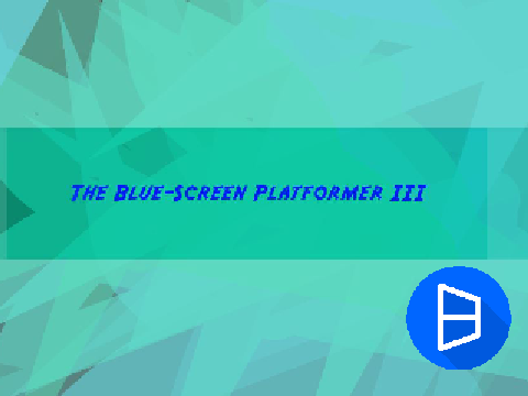 The Blue-Screen Platformer III 