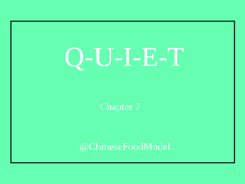 Quiet--Chapter 7