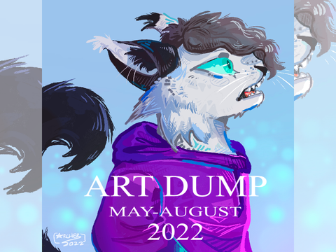 MAJOR Art dump✖️(May-August 2022)