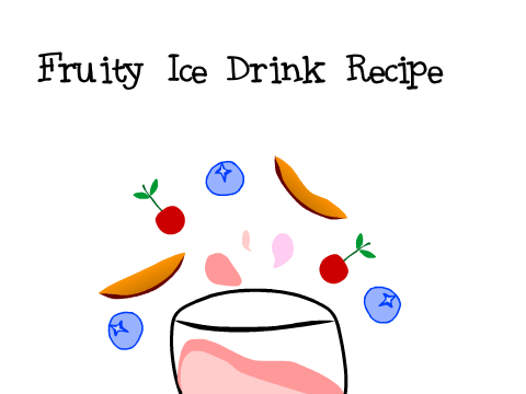 ☆Fruity Ice Drink Recipe☆