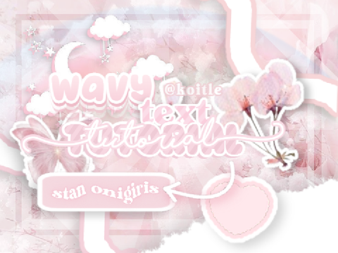 ／／ wavy text tut◞♡ 