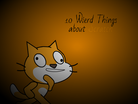 10 Weird Things about Scratch