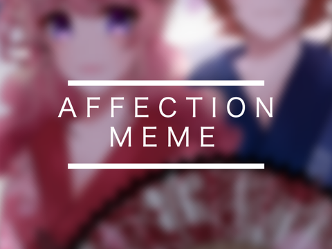 +affection//meme+