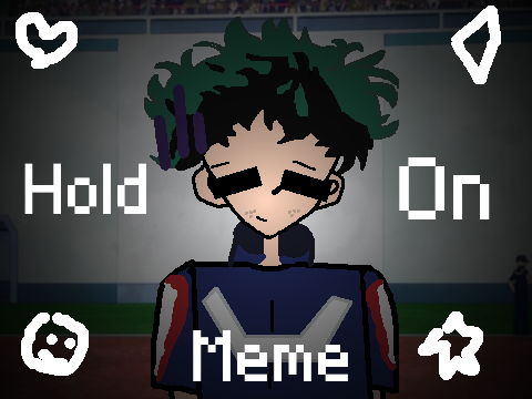 ☆ hold on meme ☆ ft. deku☆ remix 