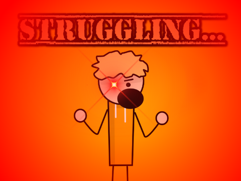 Struggling...