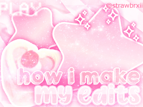 ♡ ⸝⸝ how i make edits !!