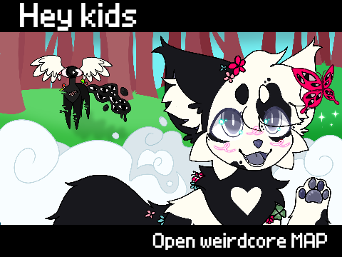 ◐ Hey Kids ◑ Open Weirdcore MAP