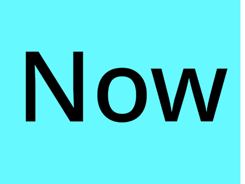 Now