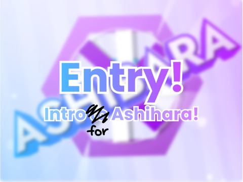 #8　|　Intro for Ashibara!! [ Panzoid Style ]