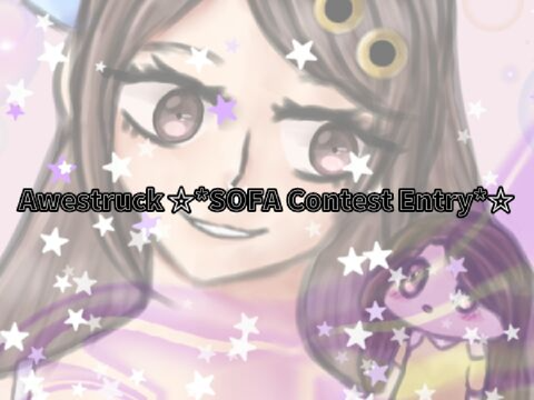 Awestruck ☆*SOFA Contest Entry*☆