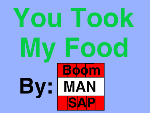 You Took My Food